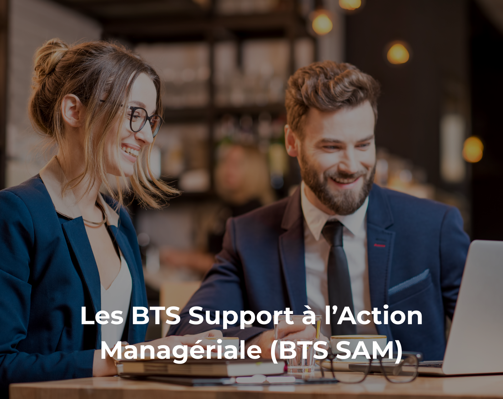 Les BTS Support à l’Action Managériale (BTS SAM) - Accessible avec la VAE - C&M
