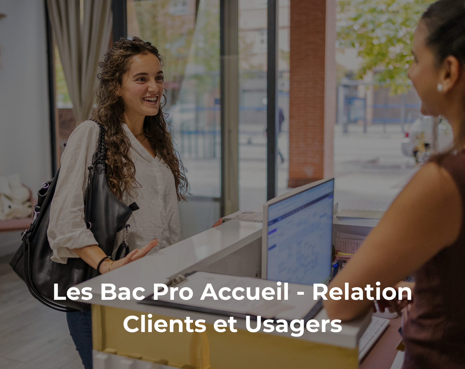 Les Bac Pro Accueil - Relation Clients et Usagers – Accessible avec la VAE - C&M