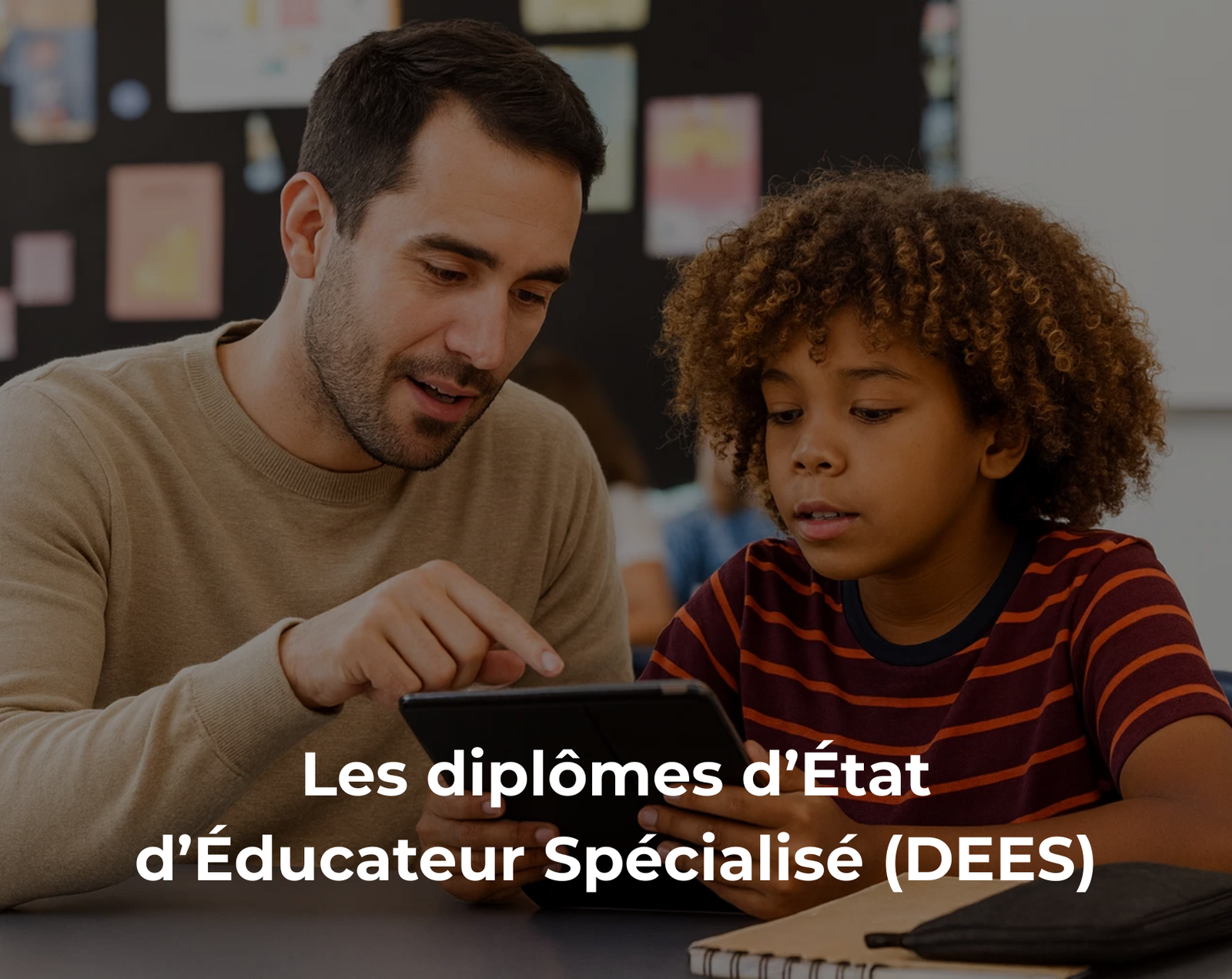 Les diplômes d’État d’Éducateur Spécialisé (DEES) - Accessible avec la VAE - C&M